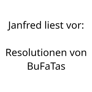 Janfred liest Resolutionen von BuFaTas vor